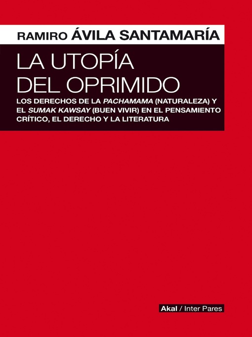 Title details for La utopía del oprimido by Ramiro Ávila Santamaría - Wait list